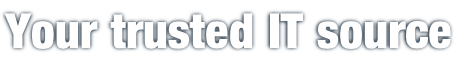 Your trusted IT source